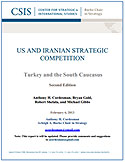CSIS: Стратегическая конкуренция между США и Ираном: Турция и южный Кавказ